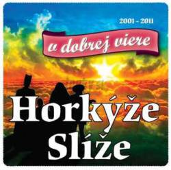 Horkyze Slize : V Dobrej Viere Horkyze Slize : V Dobrej Viere